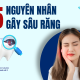 Nguyen-nhan-gay-sau-răng